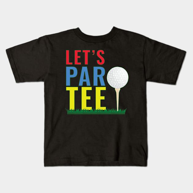 Lets Par tee Kids T-Shirt by Kishu